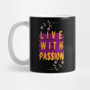 Inspirational Quote , Live With Passion . Mug